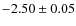 $-2.50\pm0.05$
