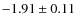 $-1.91\pm0.11$