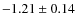 $-1.21\pm0.14$