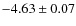 $-4.63\pm0.07$