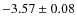 $-3.57\pm0.08$