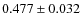 $0.477\pm0.032$