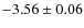 $-3.56\pm0.06$