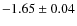 $-1.65\pm0.04$