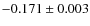 $-0.171\pm0.003$