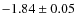 $-1.84\pm0.05$