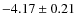$-4.17\pm0.21$