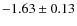 $-1.63\pm0.13$