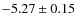 $-5.27\pm0.15$