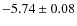 $-5.74\pm0.08$