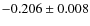 $-0.206\pm 0.008$