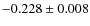 $-0.228\pm 0.008$