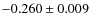 $-0.260\pm 0.009$