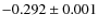 $-0.292\pm 0.001$