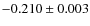 $-0.210\pm 0.003$