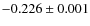 $-0.226\pm 0.001$