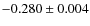$-0.280\pm 0.004$