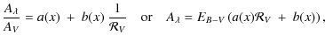 $\displaystyle %
\frac{A_\lambda}{A_V} = a(x) ~ + ~ b(x) ~ \frac{1}{\mathcal{R}_...
...m or} \quad A_\lambda
= E_{B-V} \left( a(x) \mathcal{R}_{V} ~ + ~ b(x) \right),$