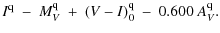 $\displaystyle I^{\rm q} ~ - ~ M_V^{\rm q} ~
+ ~ (V-I)_0^{\rm q} ~ - ~ 0.600 ~ A_V^{\rm q}.$