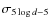 $\sigma_{5 \log d - 5}$