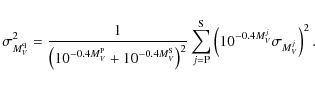 \begin{displaymath}%
\sigma^{2}_{M_{V}^{{\rm q}}} =
\frac{1}{\left( 10^{-0.4 M_{...
...S}} \left( 10^{-0.4 M_{V}^{j}}
\sigma _{M_{V}^{j}}\right)^{2}.
\end{displaymath}