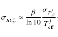 \begin{displaymath}%
\sigma_{BC^{j}_{V}} \approx \frac{\beta}{\ln 10}
\frac{\sigma_{T^{j}_{{\rm eff}}}}{T^{j}_{{\rm eff}}}\cdot
\end{displaymath}