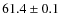$61.4\pm0.1$