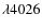 $\lambda4026$