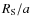 $R_{\rm S}/a$