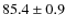 $85.4\pm0.9$