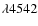 $\lambda4542$
