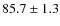 $85.7\pm1.3$
