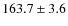 $163.7\pm 3.6$