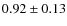$0.92\pm 0.13$