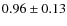 $0.96\pm 0.13$