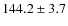 $144.2\pm 3.7$