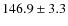 $146.9\pm3.3$
