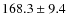 $168.3\pm9.4$