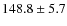 $148.8\pm5.7$