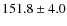 $151.8\pm 4.0$
