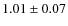 $1.01\pm 0.07$