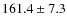 $161.4\pm7.3$