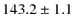 $143.2\pm1.1$
