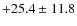 $ +25.4\pm 11.8$