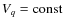$V_q={\rm const}$