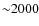 ${\sim}2000$