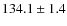 $134.1\pm1.4$