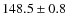 $148.5\pm0.8$