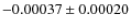 $ -0.00037 \pm 0.00020 $