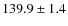 $139.9\pm1.4$